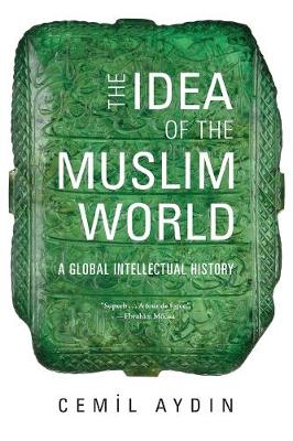 Book cover for The Idea of the Muslim World