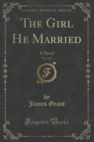 Cover of The Girl He Married, Vol. 1 of 3