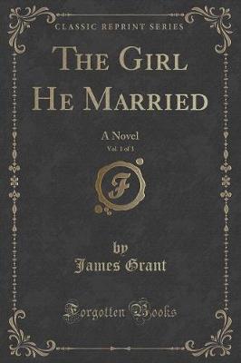 Book cover for The Girl He Married, Vol. 1 of 3