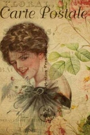 Cover of Carte Postale - Lady with Cat - Paris - Journal - 6" X 9" 150 Lined Pages