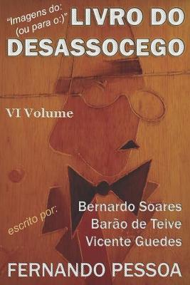 Book cover for LIVRO DO DESASSOCEGO -VI Volume