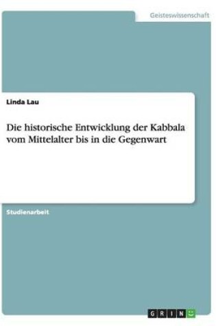 Cover of Die historische Entwicklung der Kabbala vom Mittelalter bis in die Gegenwart