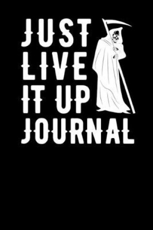 Cover of Just Live It Up Journal