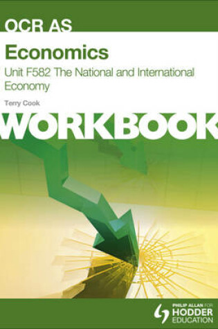 Cover of Economics Unit F582 Workbook: The National and International Economy