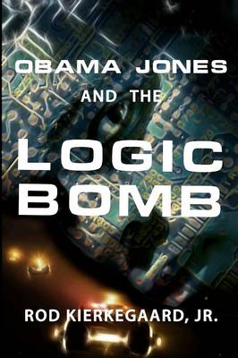 Book cover for Obama Jones and The Logic Bomb