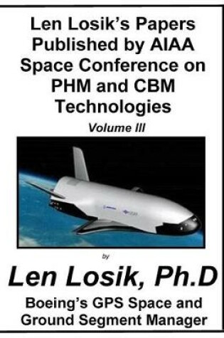 Cover of Len Losik's Papers Published by AIAA Space Conference on PHM and CBM Technologies Volume III