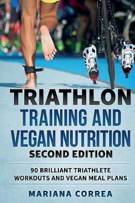 Book cover for TRIATHLON TRAINING and VEGAN NUTRITION SECOND EDITION