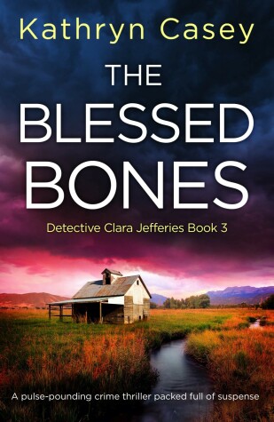 The Blessed Bones by Kathryn Casey