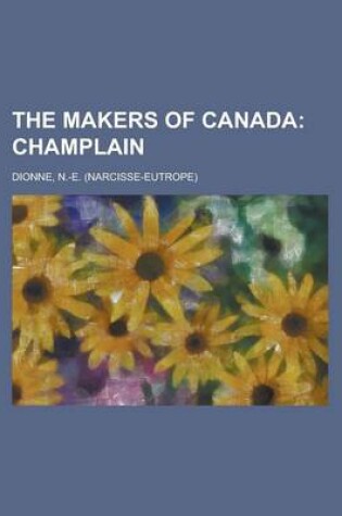 Cover of The Makers of Canada; Champlain