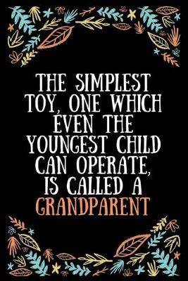 Book cover for The simplest toy, one which even the youngest child can operate, is called a grandparent