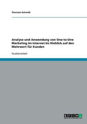 Book cover for Analyse und Anwendung von One-to-One Marketing im Internet im Hinblick auf den Mehrwert fur Kunden