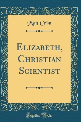 Cover of Elizabeth, Christian Scientist (Classic Reprint)