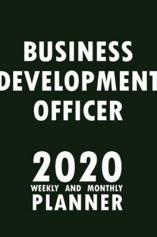 Cover of Business Development Officer 2020 Weekly and Monthly Planner