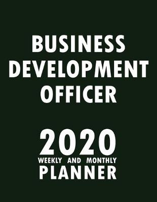 Book cover for Business Development Officer 2020 Weekly and Monthly Planner