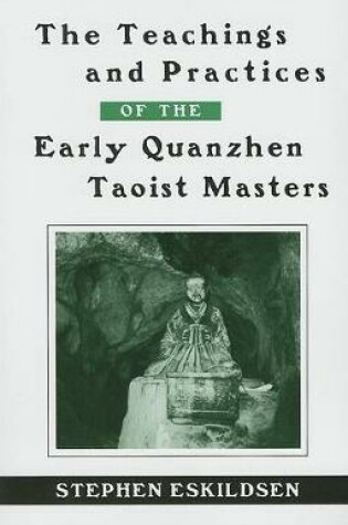 Cover of The Teachings and Practices of the Early Quanzhen Taoist Masters