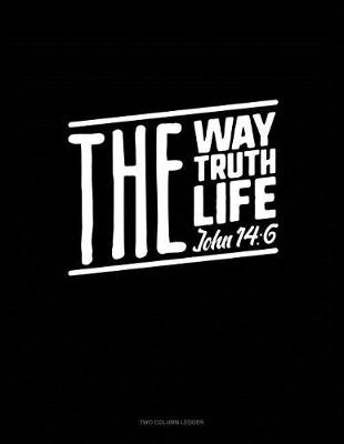 Book cover for The Way the Truth the Life - John 14