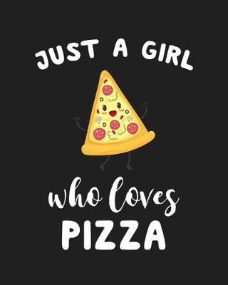 Book cover for Just A Girl Who Loves Pizza