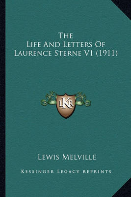 Book cover for The Life and Letters of Laurence Sterne V1 (1911) the Life and Letters of Laurence Sterne V1 (1911)