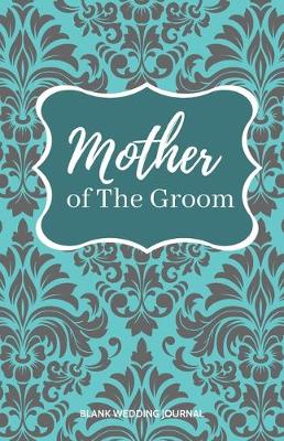 Book cover for Mother of The Groom Small Size Blank Journal-Wedding Planner&To-Do List-5.5"x8.5" 120 pages Book 5