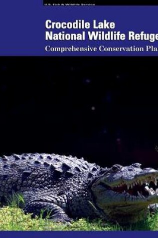 Cover of Crocodile Lake National Wildlife Refuge Comprehensive Conservation Plan