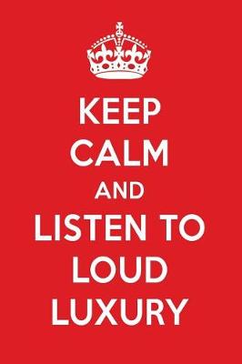 Book cover for Keep Calm and Listen to Loud Luxury