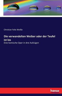 Book cover for Die verwandelten Weiber oder der Teufel ist los