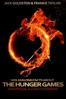 Book cover for 101 Amazing Facts about the Hunger Games