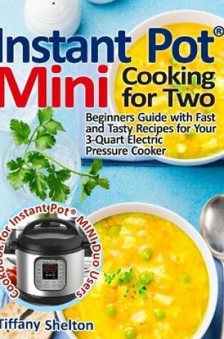 Cover of Instant Pot(R) Mini Cooking for Two