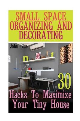 Book cover for Small Space Organizing And Decorating