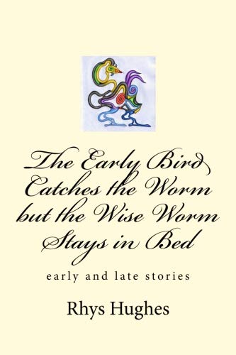 Book cover for The Early Bird Catches the Worm But the Wise Worm Stays in Bed