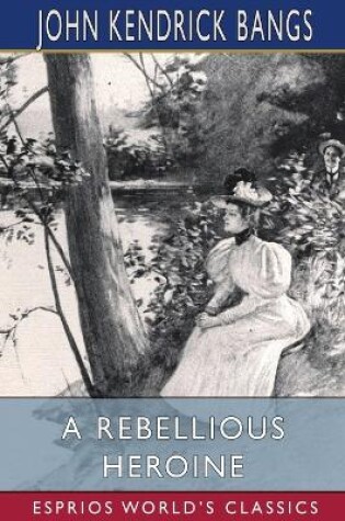 Cover of A Rebellious Heroine (Esprios Classics)