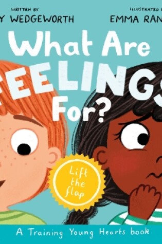 Cover of What Are Feelings For? Board Book