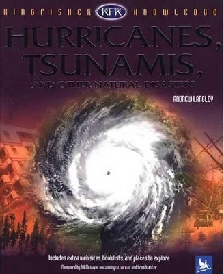 Cover of Kingfisher Knowledge: Hurricanes, Tsunamis, and Other Natural Disasters