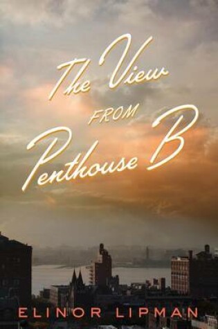 Cover of The View from Penthouse B