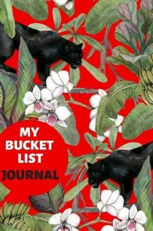 Cover of My Bucket List Journal Goal Tracking Notebook for Life Plan Your Ultimate To-Do List Prompt Diary for Keeping Track