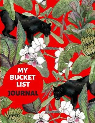 Book cover for My Bucket List Journal Goal Tracking Notebook for Life Plan Your Ultimate To-Do List Prompt Diary for Keeping Track