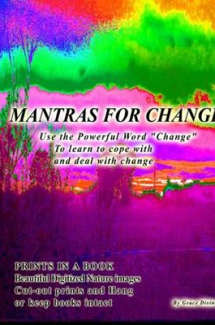 Cover of Mantras for Change Use the Powerful Word Change to Learn to Cope with and Deal with Change