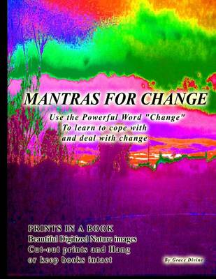 Book cover for Mantras for Change Use the Powerful Word Change to Learn to Cope with and Deal with Change