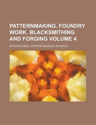 Book cover for Patternmaking. Foundry Work. Blacksmithing and Forging Volume 4