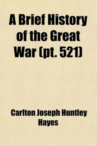 Cover of A Brief History of the Great War (Volume 521)