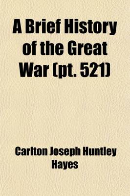 Book cover for A Brief History of the Great War (Volume 521)