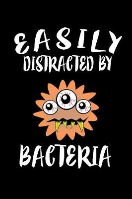 Book cover for Easily Distracted By Bacteria