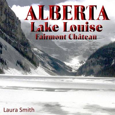 Book cover for ALBERTA Lake Louise Fairmont Château