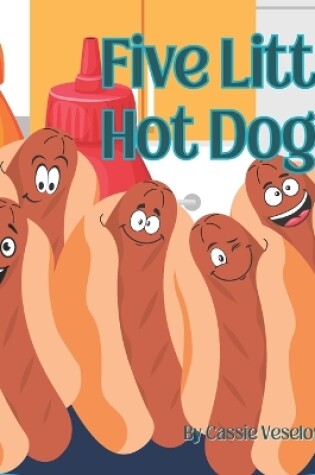 Cover of Five Little Hot Dogs