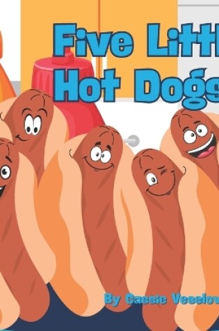 Cover of Five Little Hot Dogs