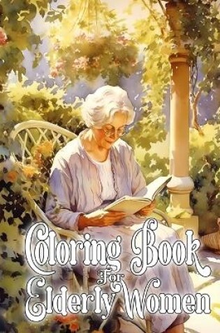 Cover of Large Print Adult Coloring Book for Elderly Women