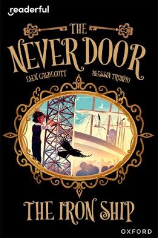 Cover of Readerful Independent Library: Oxford Reading Level 20: The Never Door Â· The Iron Ship