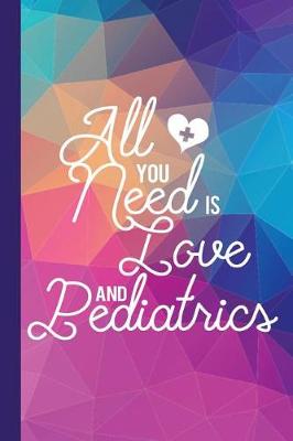 Book cover for All You Need Is Love and Pediatrics