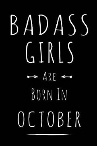 Cover of Badass Girls Are Born In October