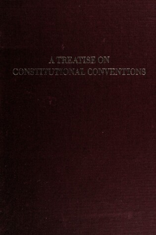 Cover of Treatise on Constitutional Conventions Their History